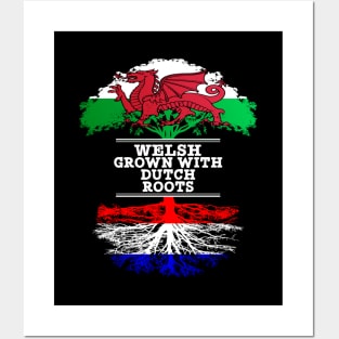 Welsh Grown With Dutch Roots - Gift for Dutch With Roots From Netherlands Posters and Art